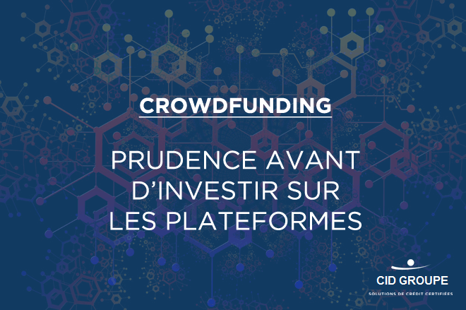 Crowdfunding : prudence avant d’investir sur les plateformes